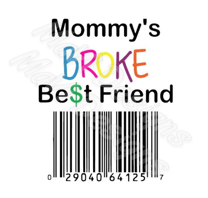Download Mommy S Broke Best Friend Pngsvg Clothing T Shirts Norsk Skogbruk No