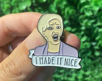 Bravo Dorinda inspired I Made it Nice pin - RHONY- Real Housewives of New York