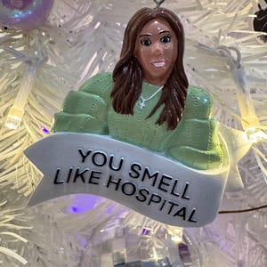 Bravo Real Housewives of Salt Lake City Mary Cosby “You Smell Like Hospital” inspired Christmas Ornament