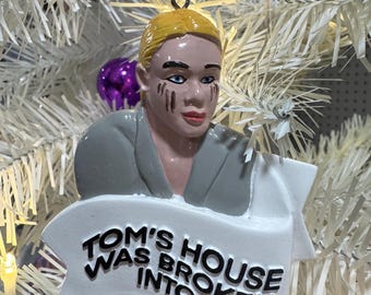 Bravo’s Real Housewives of Beverly Hills Erika Jayne “Tom’s House Was Broken Into…” Inspired Christmas Ornament