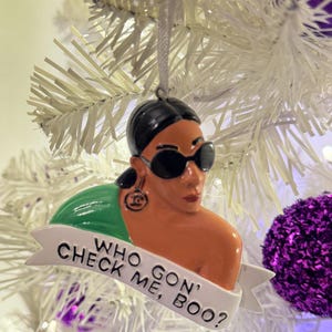 Bravo RHOA Sheree Whitfield Inspired Who Gon Check Me Boo? Christmas Ornament