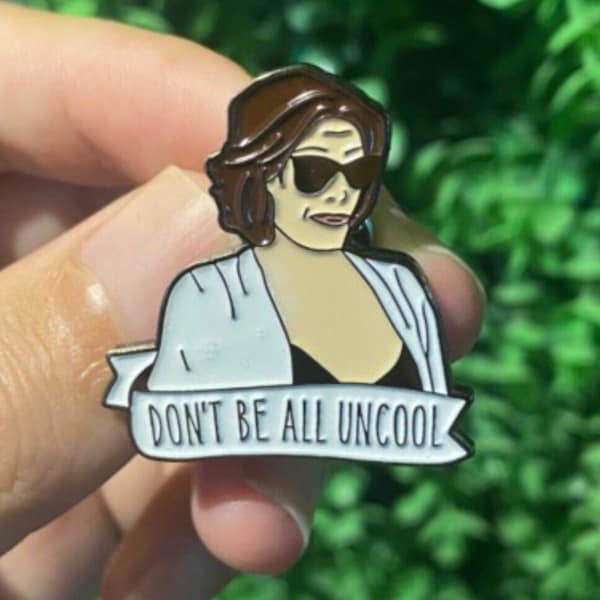 Bravo Luann inspired Don’t Be All Uncool Pin- RHONY- Real Housewives of New York