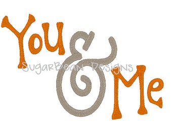 You & Me Embroidery Design. Three Sizes Included. Script Machine Embroidery Design.