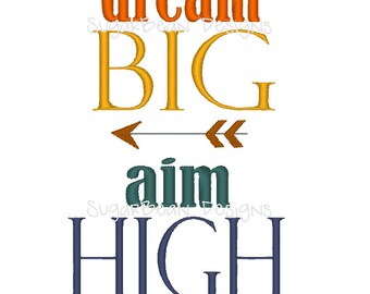 Dream Big Aim High Machine Embroidery Design. Arrows Embroidery. Two Sizes Included.