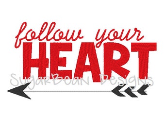 Follow Your Heart Arrow Machine Embroidery Design. Two Sizes Included.