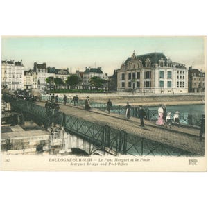 Boulogne-sur-Mer, France – Le Pont Marquet et la Poste – Postcard Early 20th Century