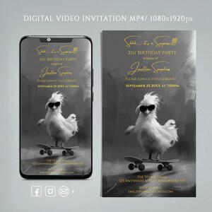 May include: A digital video invitation for a 21st birthday party. The invitation features a black and white illustration of a chicken wearing sunglasses and riding a skateboard. The text on the invitation reads "Shhh... it's a Surprise!!! 21st Birthday Party in honor of Jonathan Simpkins. Please join us to celebrate! September 25 20XX at 7:00PM. The Venue Name 123 Anywhere Street Somewhere NY RSVP by Sep 15 Emily@emailaddress.com"