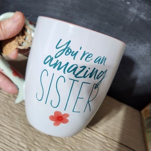 Sister coffee mug - You are an amazing sister