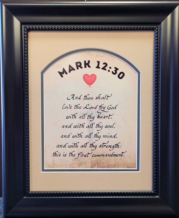 Mark 12:30 You shall love the Lord thy God custom framed scripture