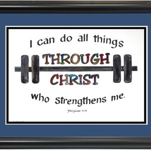 May include: A motivational quote, "I can do all things through Christ who strengthens me." Philippians 4:13, is written in colorful letters on a white background. The word "through" is written on a barbell with weights on each end.
