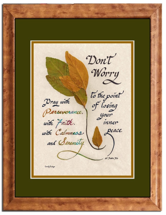 Padre Pio quote Don't Worry Framed and Matted Calligraphy inspirational quote by St. Padre Pio