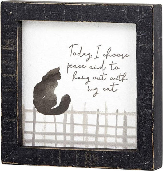 Cat plaque Today I choose peace and to hang out with my cat