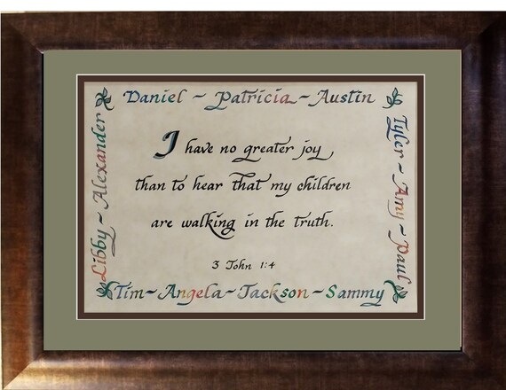 3 John 1-4  I have no Greater Joy than to hear my childrren are walking in the truth Scripture Verse for Mom, Dad, Grandma and Grandpa