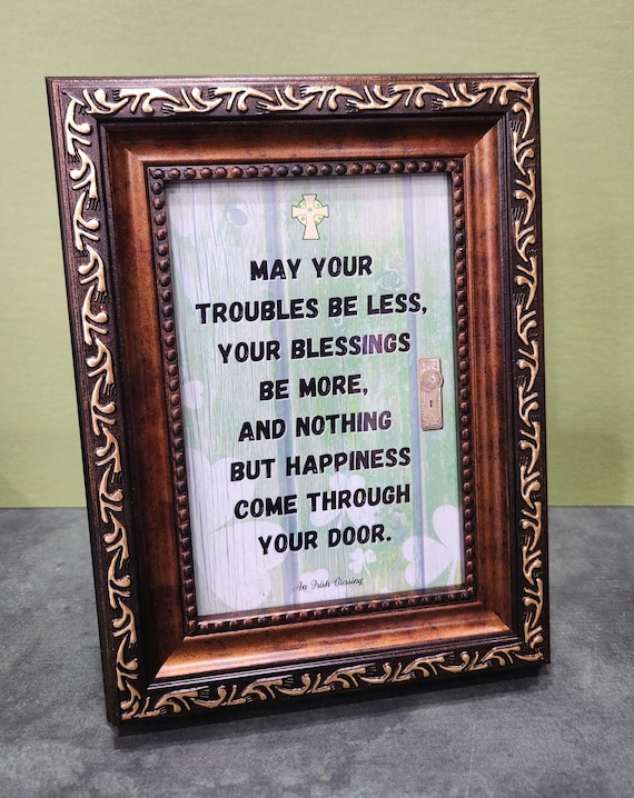 An Irish Blessing small framed picture May your troubles be less, your blessings be more