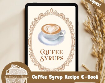 Homemade Coffee Syrup Recipe E-Book | 24 Recipes! | Instant Download | Printable | Recipe Book |  DIY Coffee Syrups | Simple Ingredients