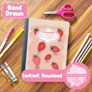 Pode incluir: Um caderno de composição com um design de morango, rodeado por tesouras rosa, lápis de cor e marcadores. Os textos "Hand Drawn" e "Instant Download" são visíveis. O design está sobre uma superfície de madeira.