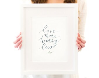 Love More, Worry Less Art Print