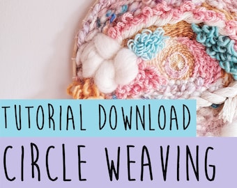 Circle Weaving Tutorial DIGITAL DOWNLOAD  |  Online Weaving Class  |  Hoop Weaving  |  DIY Weaving  |  Weaving Tutorial