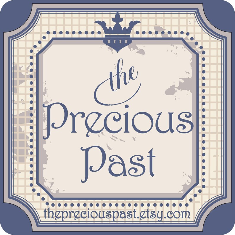 May include: A blue and white square label with a crown and the text "the Precious Past" and the website address "thepreciouspast.etsy.com".