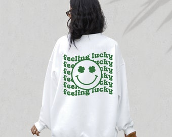 Smiley Face  Feeling lucky   St. Patricks Day oversized Sweatshirt   St Pattys Shirt  Clover Lucky Sweatshirt  Happy Face Sweatshirt