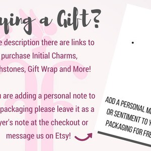May include: A pink and white graphic with the text "Buying a Gift?" and instructions for adding a personal message or sentiment to your packaging for free. The text also includes information about purchasing initial charms, birthstones, gift wrap, and more.