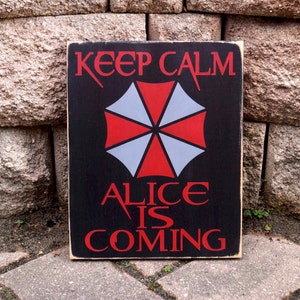 Resident Evil, Keep calm, Alice is coming, Raccoon City, Umbrella Corporation, Movie Quote, Home Theater Sign, man cave decor, Wood Sign