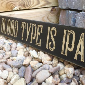 My blood type is IPA +,  Irish Sign, Pub Sign, Home Bar Sign, Man Cave Decor, Custom Bar Wall Decor, Beer Sign, Hand Painted, Wood Sign