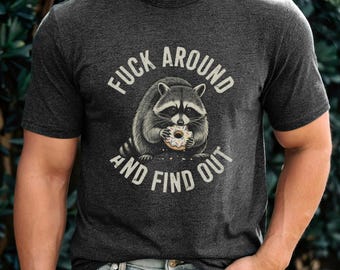 Funny Raccoon Graphic Tee | Fuck Around and Find Out Donut Shirt