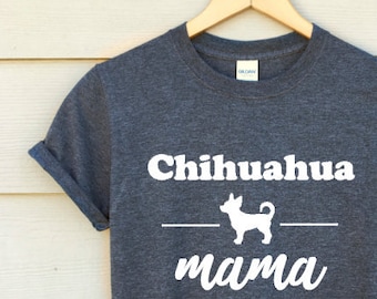 Chihuahua Mama Shirt - Dog Mom Tee