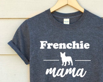 Frenchie Mama Shirt - French Bulldog Mom Tee