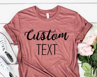 Custom shirt / personalized shirt / write your own saying