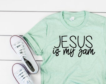 Jesus is my jam shirt / Jesus shirt / christian shirt / religious shirt / bible shirt / gifts for her / gifts for him