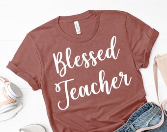Blessed teacher shirt / teacher gift / teacher tee / gifts for her / gifts for him