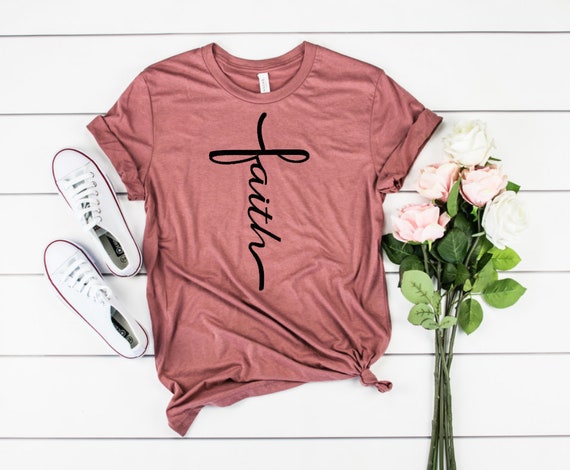 Faith Shirt / Faith Cross Shirt / Cross Shirt / Christian | Etsy