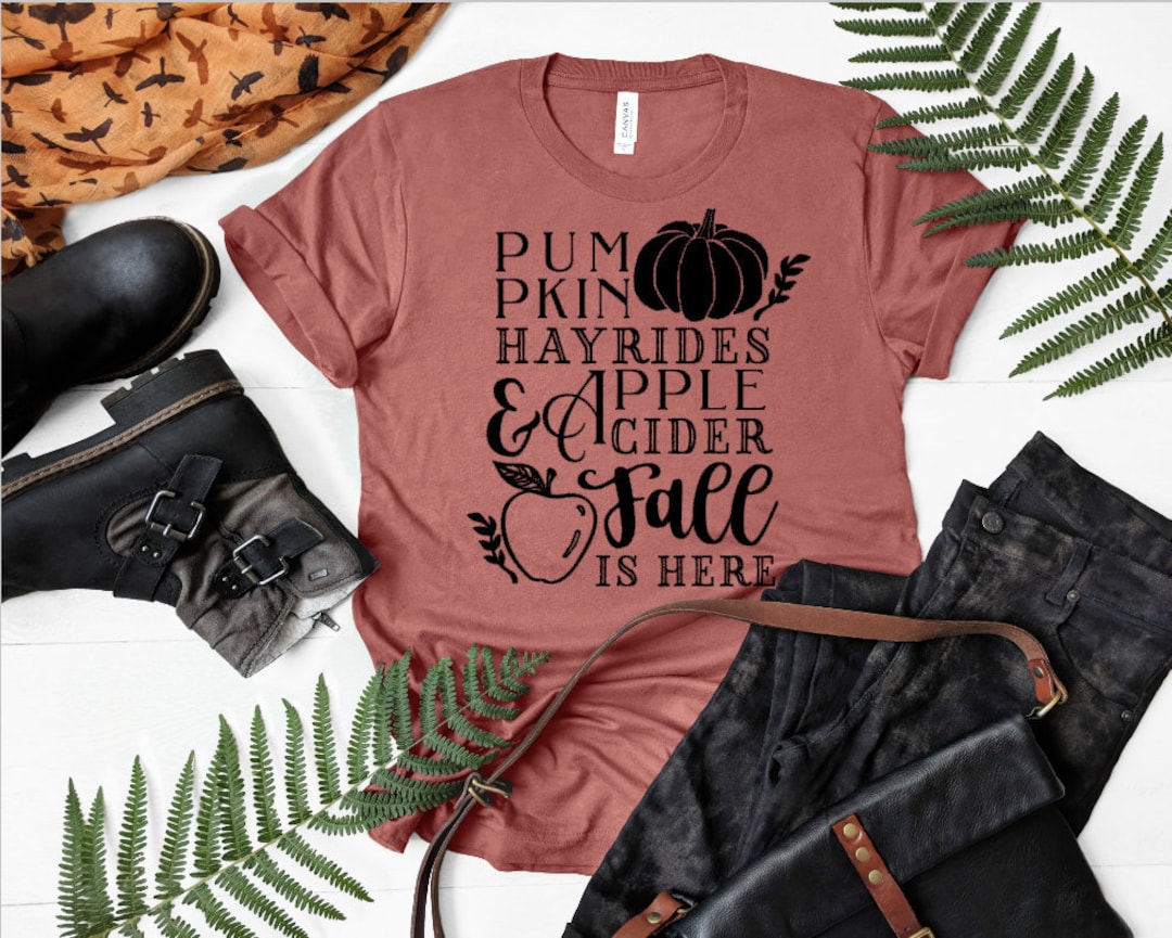 Pumpkin Hayrides and Apple Cider Fall is Here Shirt / Fall - Etsy