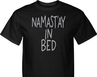 Namastay in Bed Yoga Tall Tee Shirt = PC61T-NAMBED