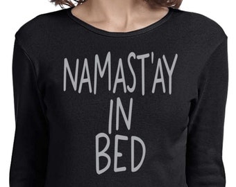 Namastay in Bed Ladies Yoga Long Sleeve Tee T-Shirt = 5001-NAMBED