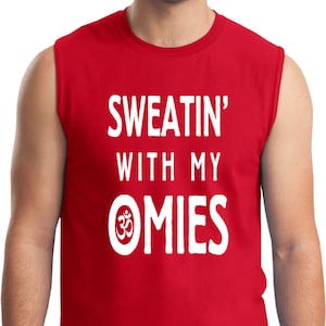 Yoga Clothing For You Sweatin&#39; With My Omies Mens Muscle Tee T-Shirt = 2700-OMIES
