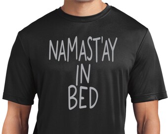 Namastay in Bed Yoga Moisture Wicking Tee T-Shirt = ST350-NAMBED
