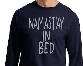 Namastay in Bed Yoga Long Sleeve Tee Shirt = PC61LS-NAMBED