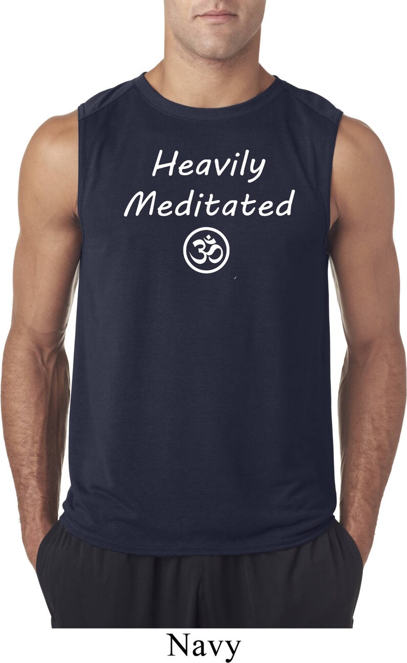 May include: A navy blue sleeveless shirt with the text "Heavily Meditated" and an Om symbol in white.