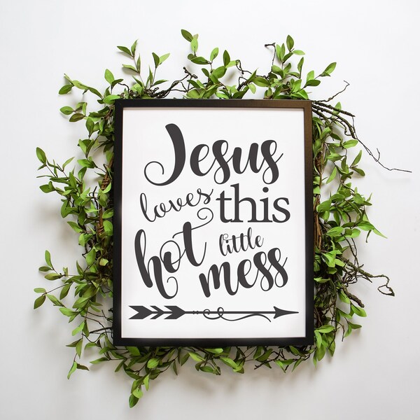 SVG, & PNG - « Jesus Loves this Hot Little Mess » - Cut File design by My Funky FarmHouse - Tanya Siekman Designs