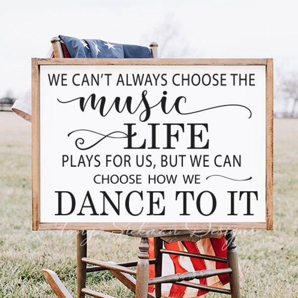 We Cant Always Choose the Music Life Plays for Us Sign - Etsy