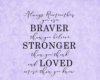 Free Free 125 Always Remember You Are Braver Than You Believe Svg SVG PNG EPS DXF File