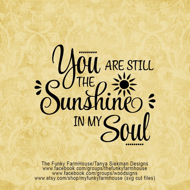 SVG & PNG You are Still the Sunshine in My Soul Etsy