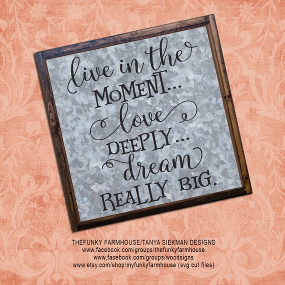 Svg Png Live In The Moment Love Deeply Dream Really Etsy