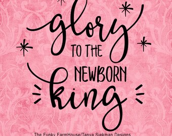 SVG, & PNG - "Glory to the Newborn King"
