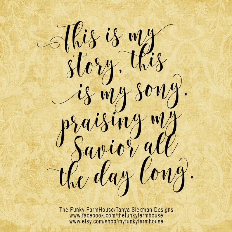 Svg png this is my story this is my song praising my savior all the