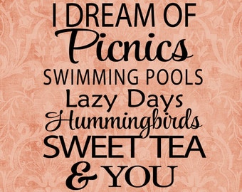 SVG, & PNG - "Every Summer I dream of Picnics Sweet Tea and YOU!"