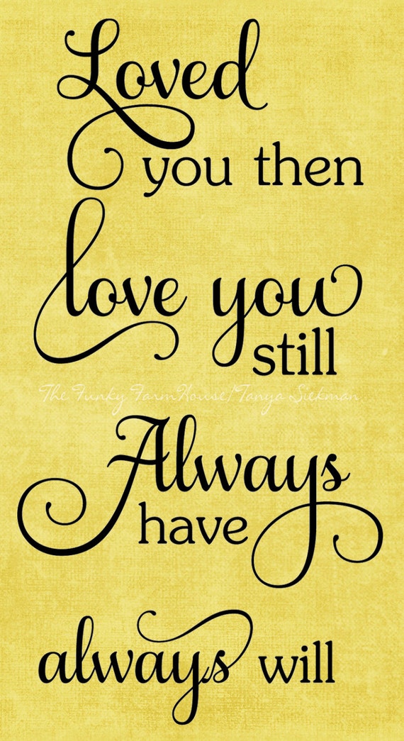 Svg Dxf Png Loved You Then Love You Still Always Have Etsy